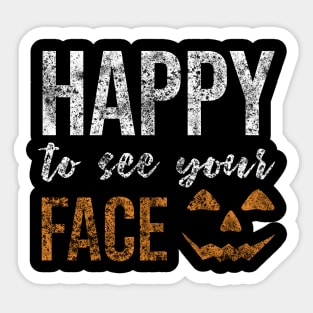 Happy To See Your Face Sticker